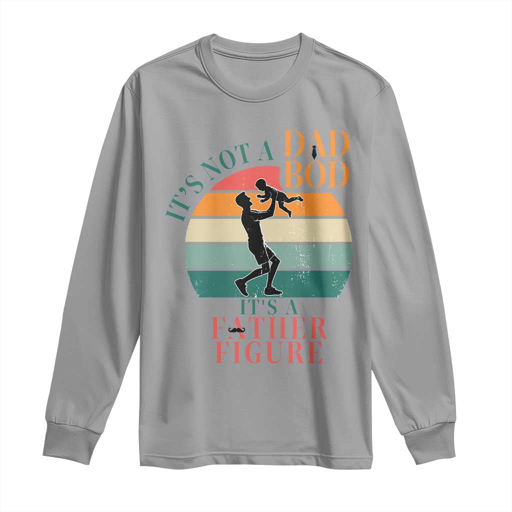 It Is Not A Dad Bod It Is A Father Figure Long Sleeve Shirt Funny Dad Saying TS12 Sport Gray Print Your Wear