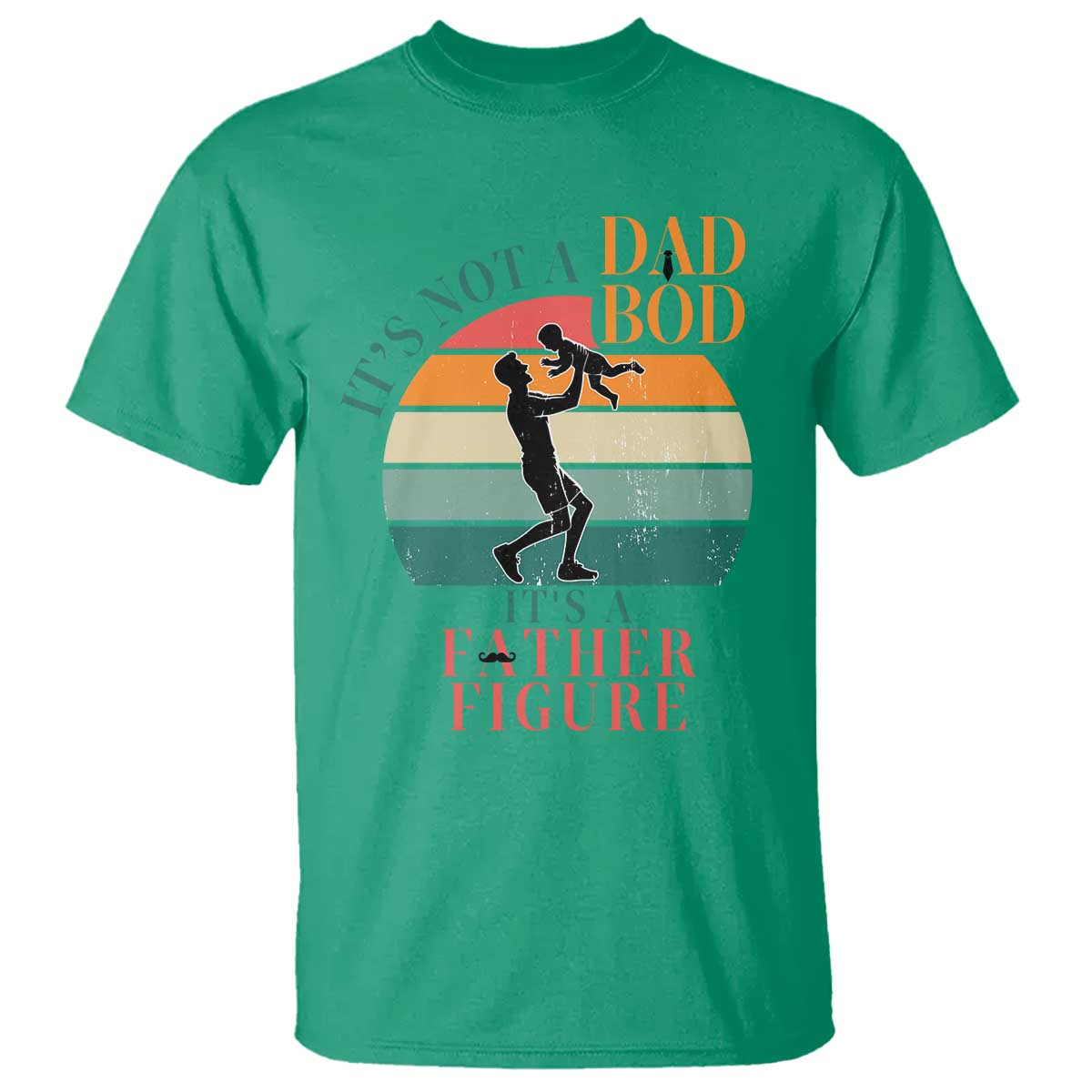It Is Not A Dad Bod It Is A Father Figure T Shirt Funny Dad Saying TS12 Irish Green Print Your Wear
