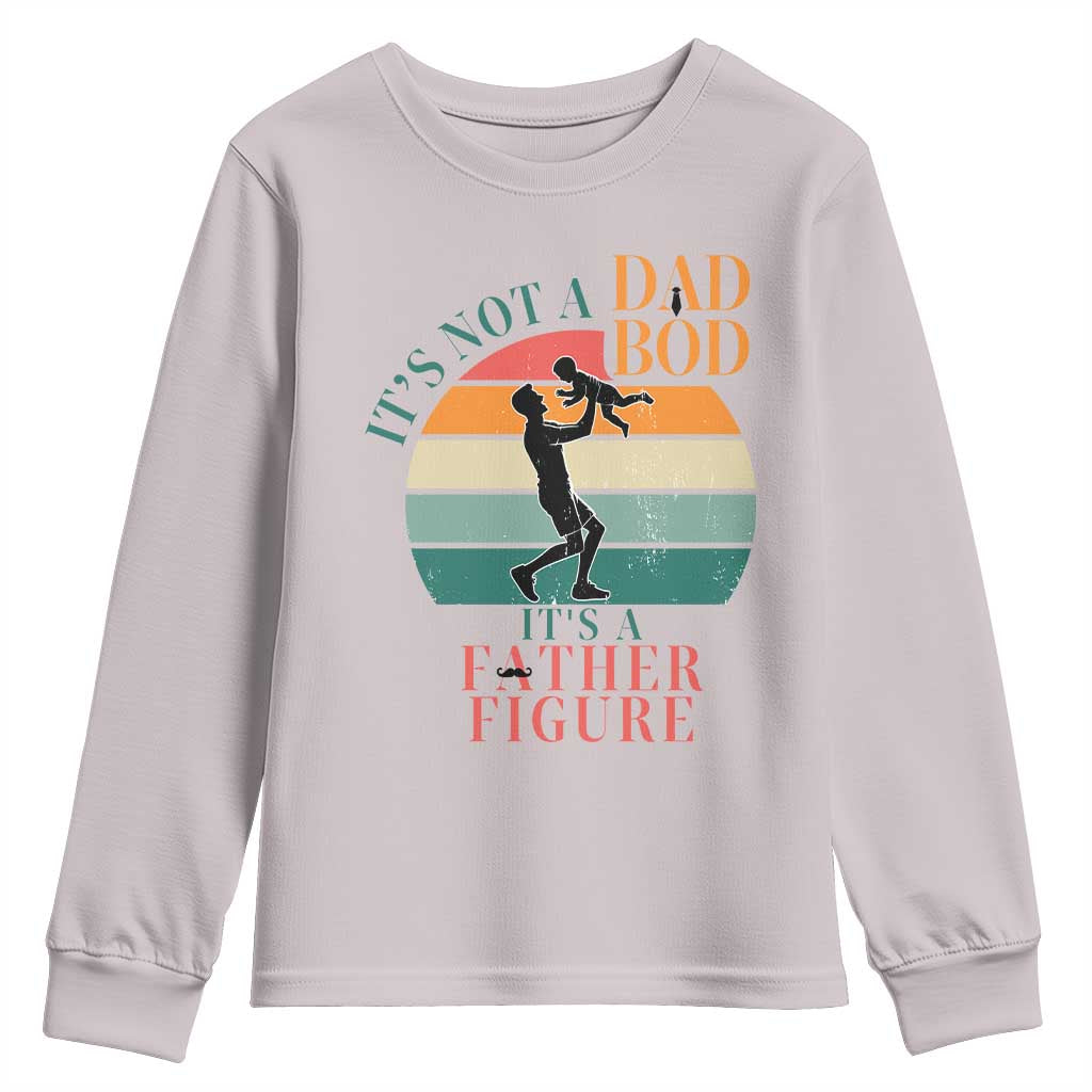 It Is Not A Dad Bod It Is A Father Figure Youth Sweatshirt Funny Dad Saying TS12 Ice Gray Print Your Wear
