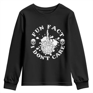 Dark Humor Skeleton Fun Fact I Do Not Care Vibe Youth Sweatshirt TS12 Black Print Your Wear