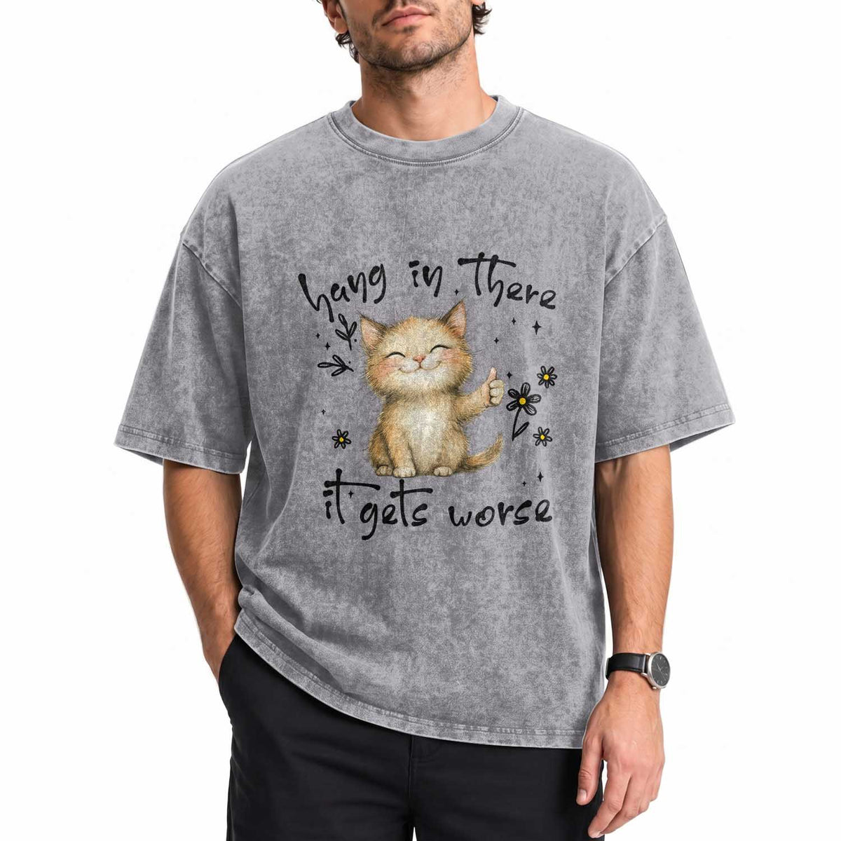 Hang In There It Gets Worse Washed Cotton T-Shirt Cat Lover