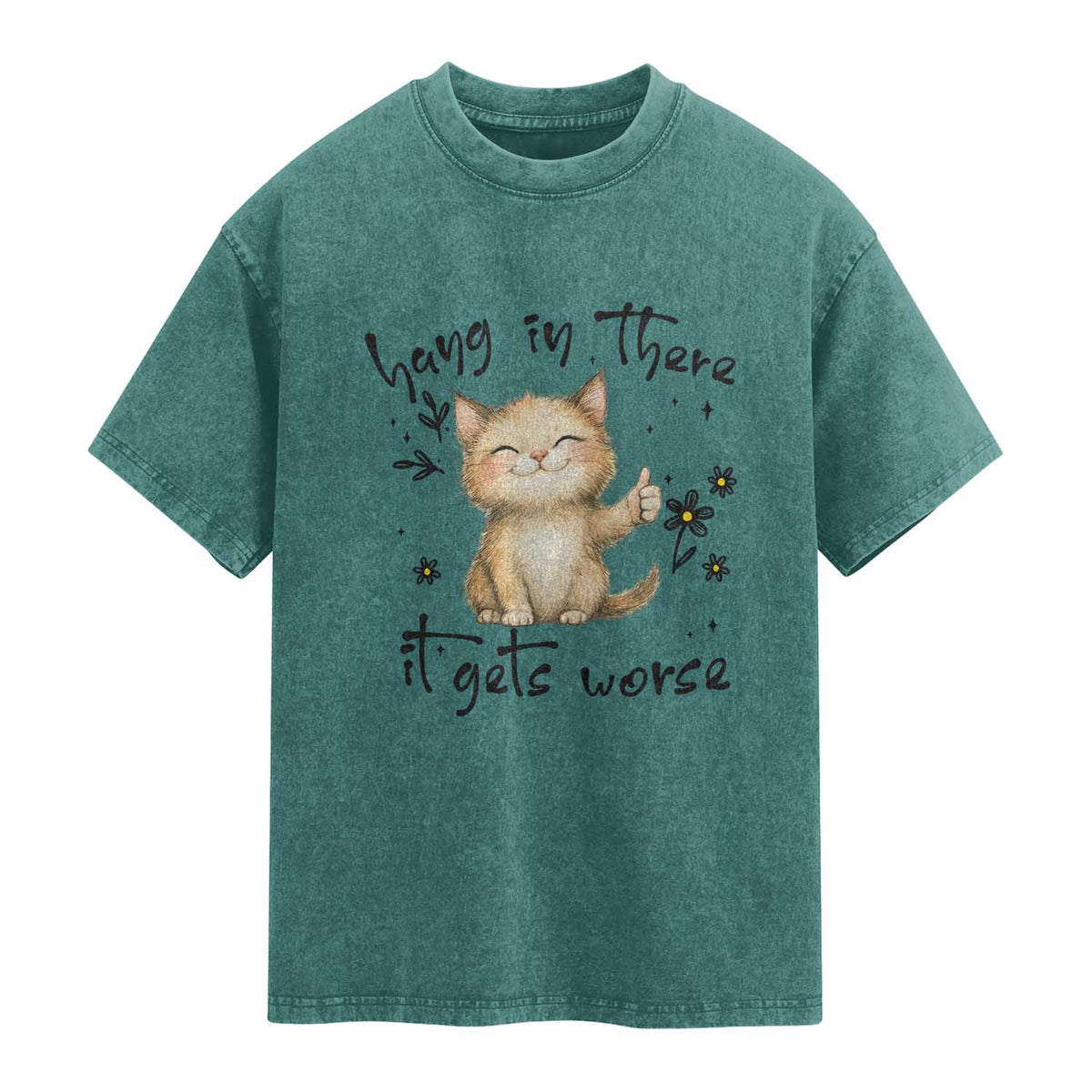 Hang In There It Gets Worse Washed Cotton T-Shirt Cat Lover