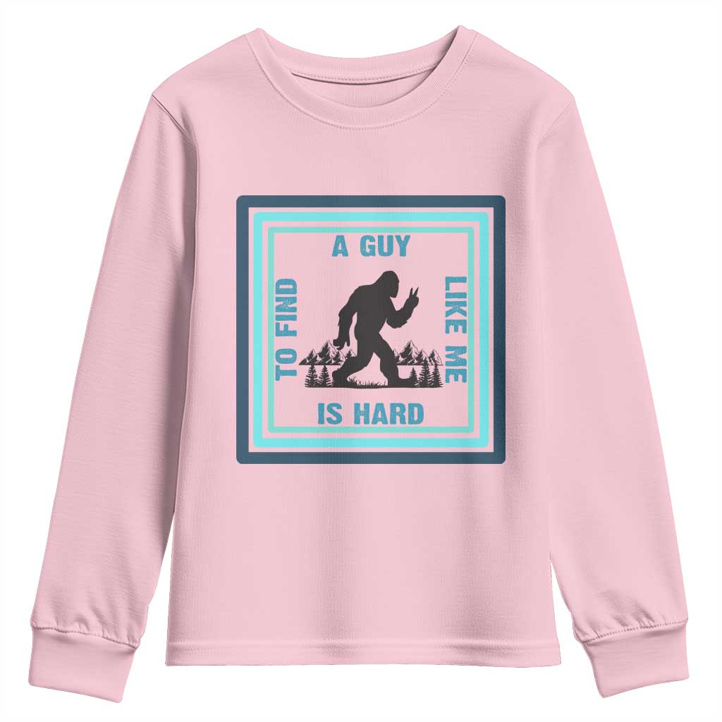 Bigfoot Lover Gift Youth Sweatshirt A Guy Like Me Is Hard To Find TS12 Light Pink Print Your Wear