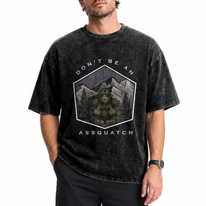Bigfoot Lover Gift Washed Cotton T-Shirt Do Not Be An Assquatch