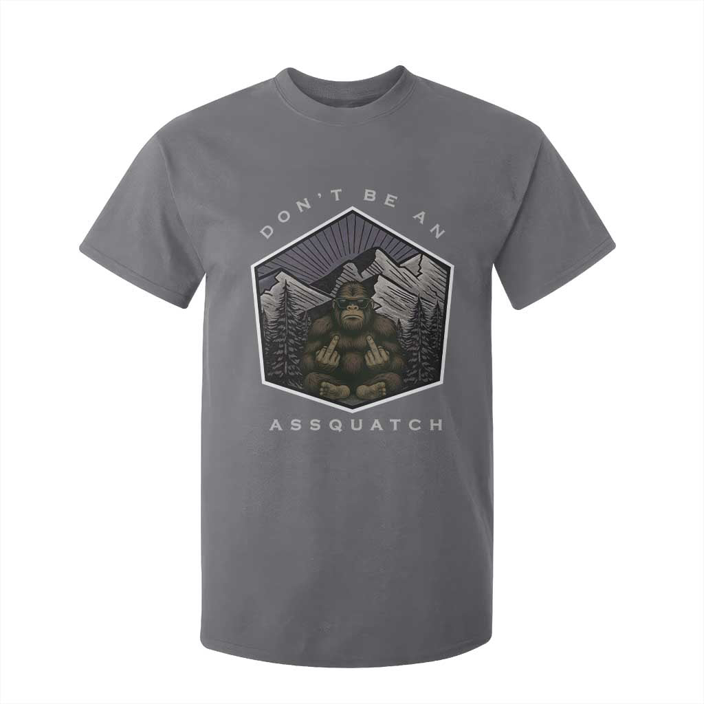 Bigfoot Lover Gift T Shirt For Kid Do Not Be An Assquatch TS12 Charcoal Print Your Wear