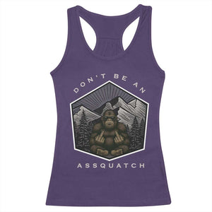 Bigfoot Lover Gift Racerback Tank Top Do Not Be An Assquatch TS12 Purple Print Your Wear