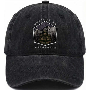 Bigfoot Lover Gift Washed Cotton Baseball Cap Do Not Be An Assquatch TS12 Washed Cap Universal Fit Black Print Your Wear