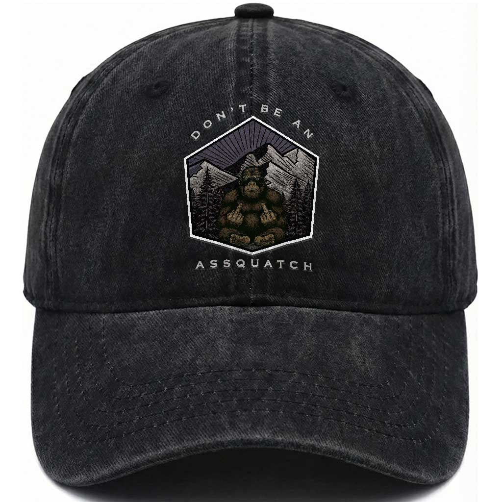 Bigfoot Lover Gift Washed Cotton Baseball Cap Do Not Be An Assquatch TS12 Washed Cap Universal Fit Black Print Your Wear