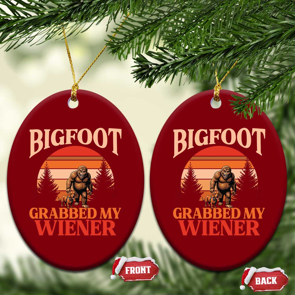 Bigfoot Grabbed My Wiener Ceramic Ornament Funny Dachshund Lover Gift TS12 Print Your Wear