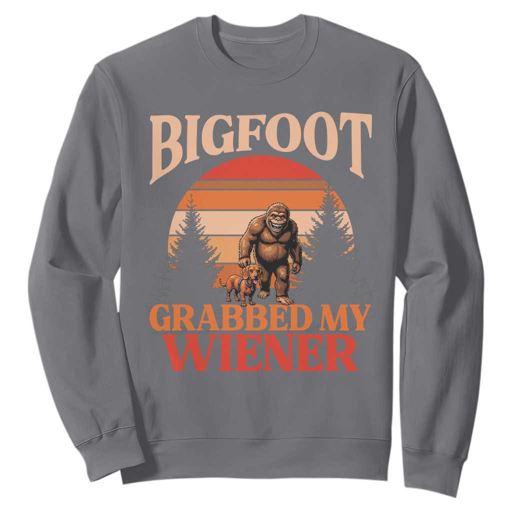 Bigfoot Grabbed My Wiener Sweatshirt Funny Dachshund Lover Gift TS12 Charcoal Print Your Wear