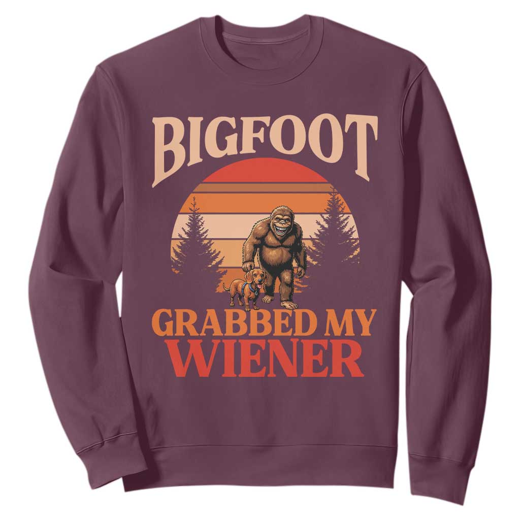 Bigfoot Grabbed My Wiener Sweatshirt Funny Dachshund Lover Gift TS12 Maroon Print Your Wear