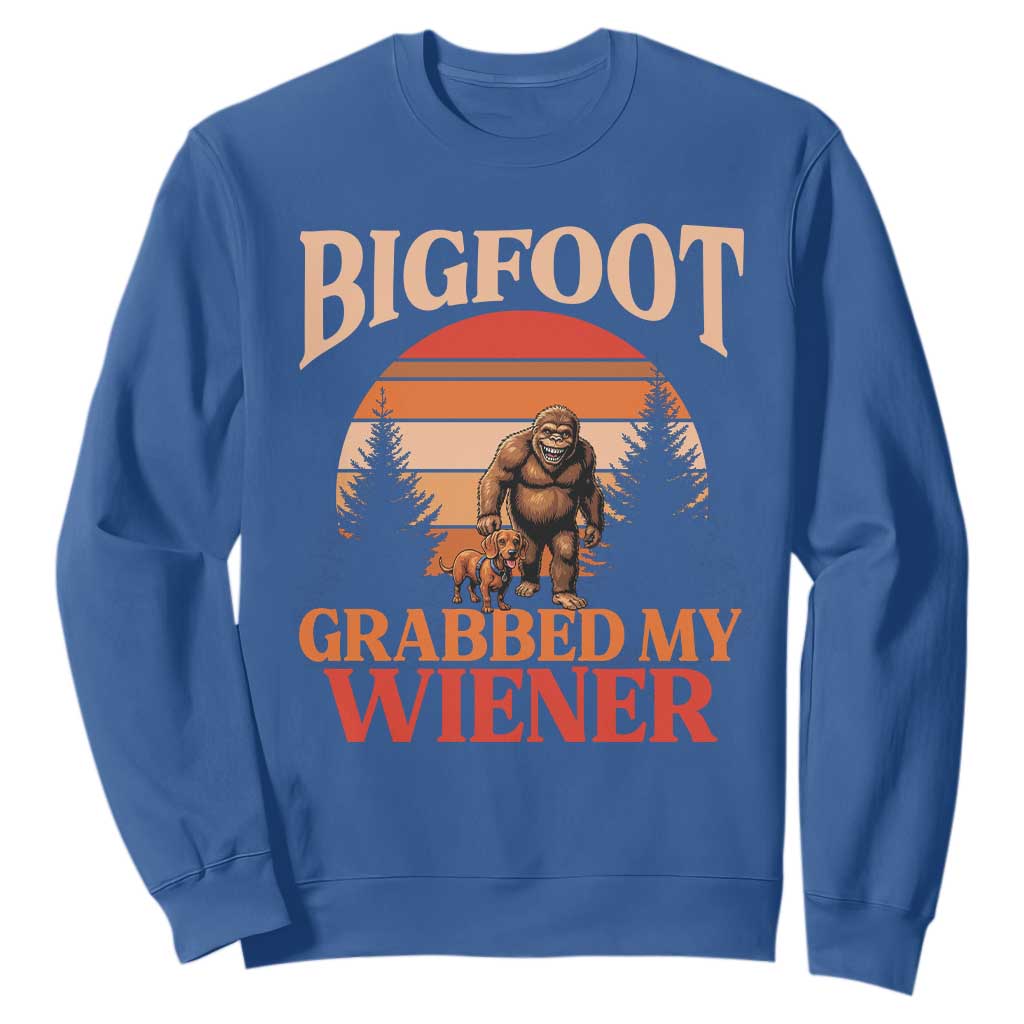 Bigfoot Grabbed My Wiener Sweatshirt Funny Dachshund Lover Gift TS12 Royal Blue Print Your Wear