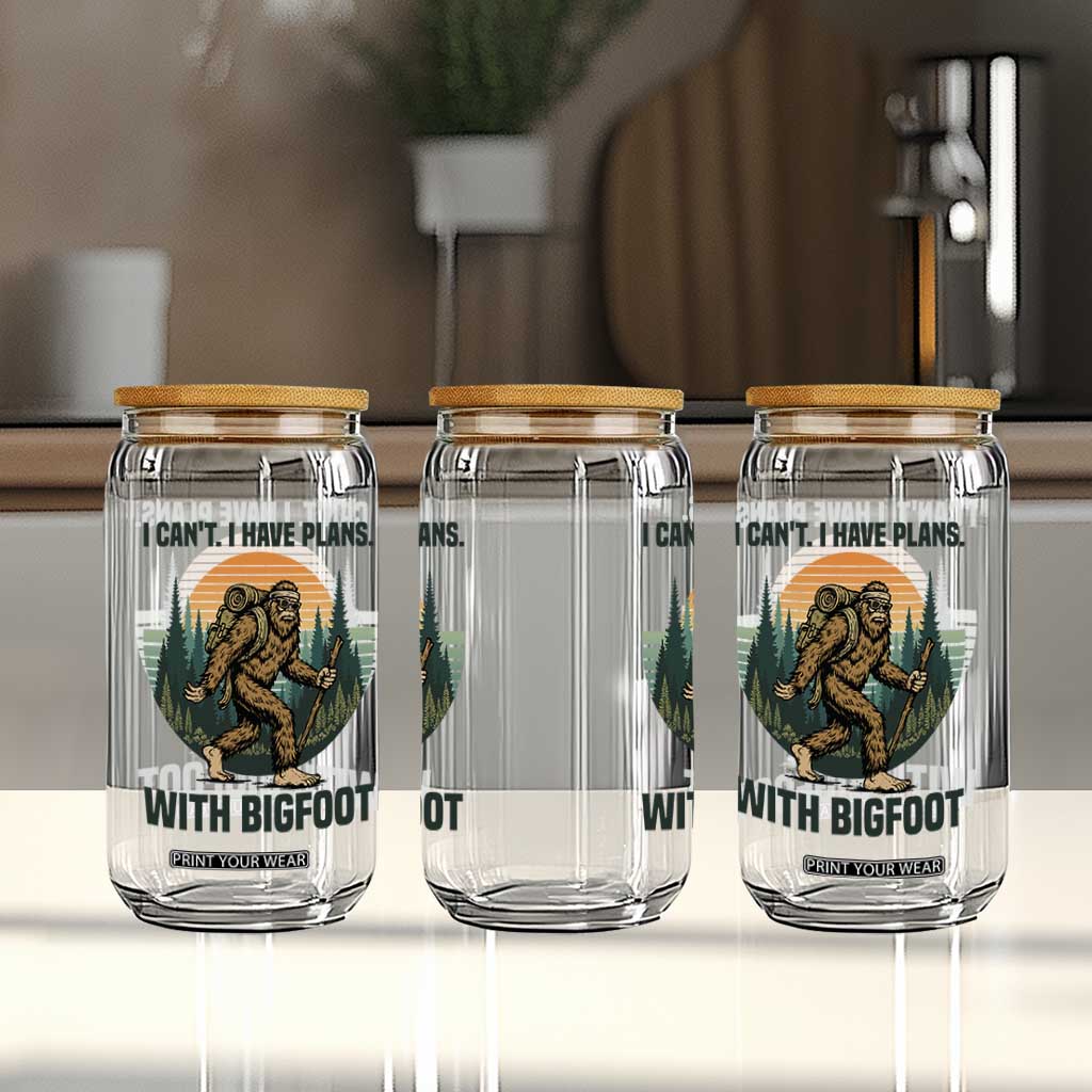 I Cant I Have Plans With Bigfoot Glass Can Funny Cryptid Lover Gift TS12 Print Your Wear