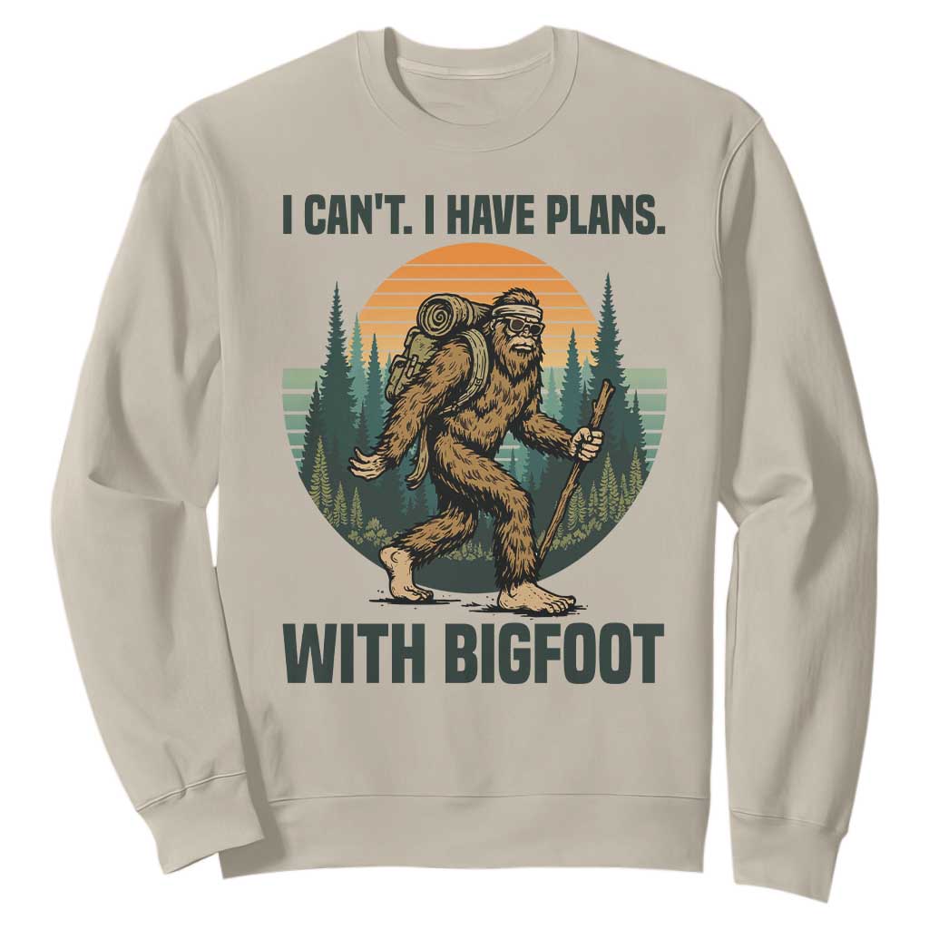 I Cant I Have Plans With Bigfoot Sweatshirt Funny Cryptid Lover Gift TS12 Sand Print Your Wear