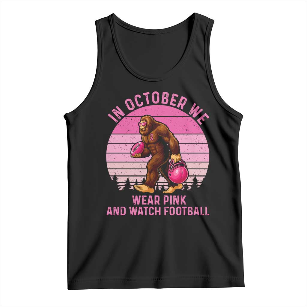 In October We Wear Pink Football Tank Top Support Breast Cancer Awareness TS12 Black Print Your Wear