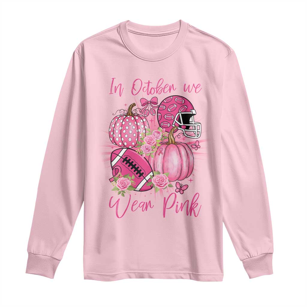 Football Breast Cancer Awareness Long Sleeve Shirt In October We Wear Pink Gift TS12 Light Pink Print Your Wear