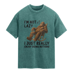 Funny Bigfoot Washed Cotton T-Shirt I Am Not Lazy I Just Really Enjoy Doing Nothing