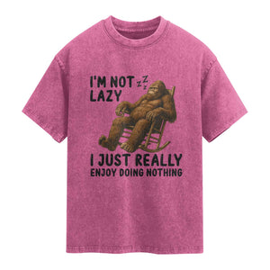 Funny Bigfoot Washed Cotton T-Shirt I Am Not Lazy I Just Really Enjoy Doing Nothing