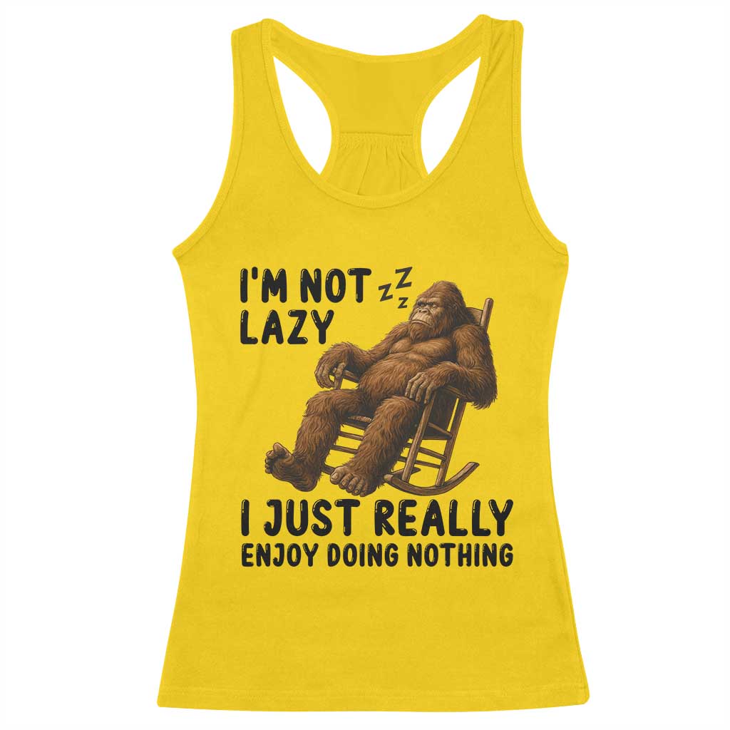 Funny Bigfoot Racerback Tank Top I Am Not Lazy I Just Really Enjoy Doing Nothing TS12 Daisy Print Your Wear