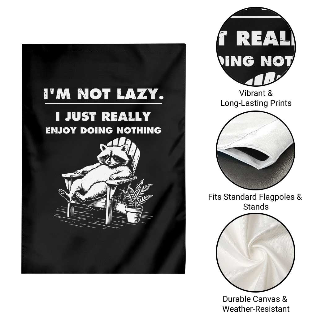 Lazy Raccoon Garden Flag Funny I Am Not Lazy I Just Really Enjoy Doing Nothing TS12 Print Your Wear
