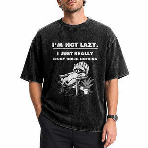 Lazy Raccoon Washed Cotton T-Shirt Funny I Am Not Lazy I Just Really Enjoy Doing Nothing