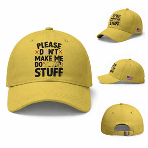 Please Do Not Make Me Do Stuff Baseball Cap Funny Lazy Girl TS12 Baseball Cap Universal Fit Yellow Print Your Wear