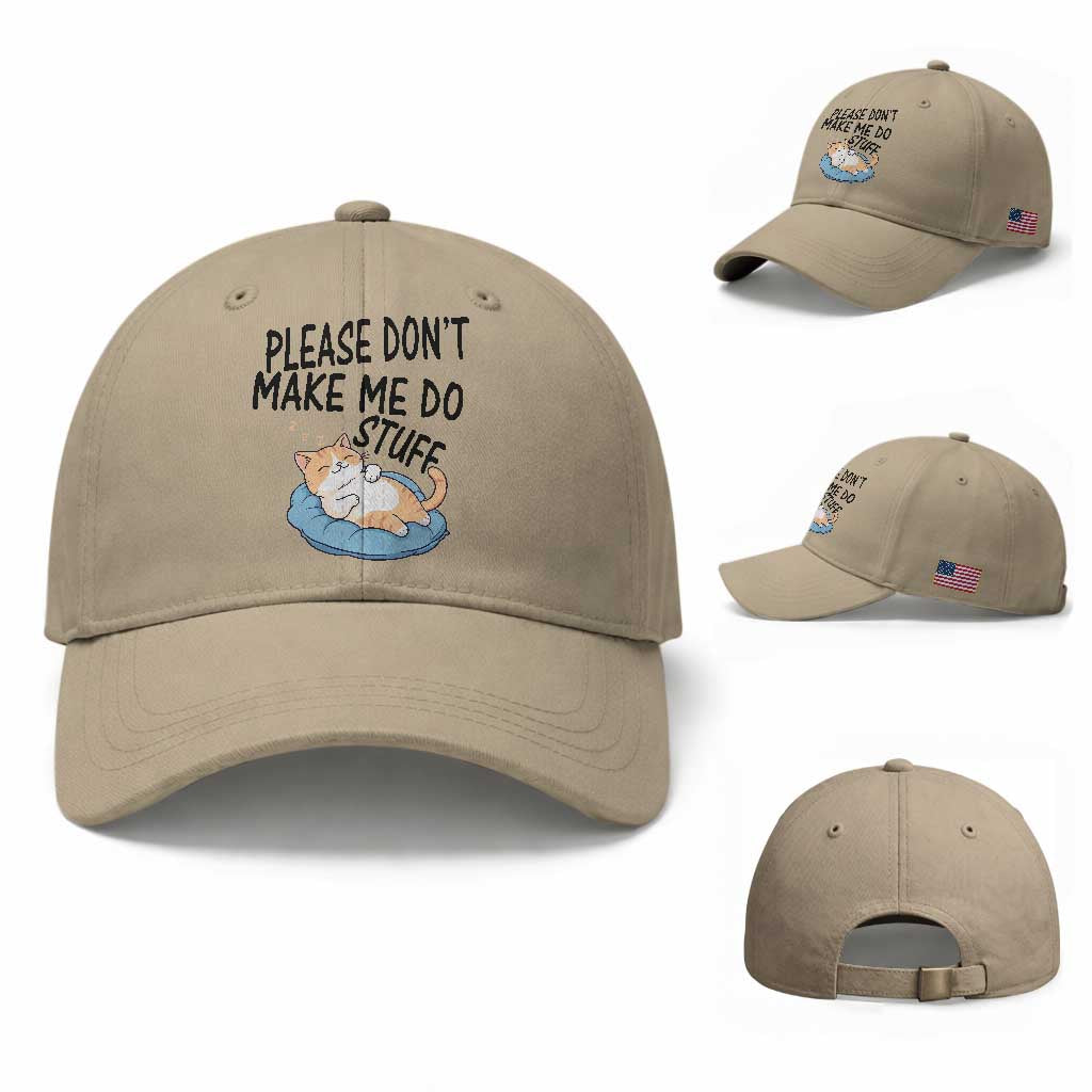 Funny Cat Lover Baseball Cap Please Do Not Make Me Do Stuff TS12 Baseball Cap Universal Fit Khaki Print Your Wear
