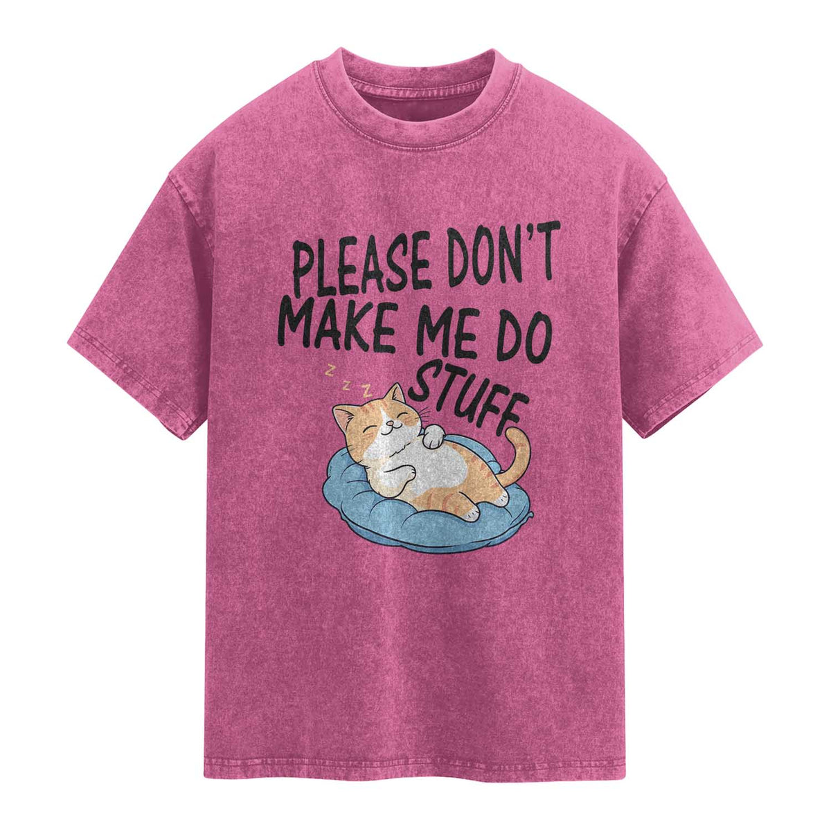 Funny Cat Lover Washed Cotton T-Shirt Please Do Not Make Me Do Stuff