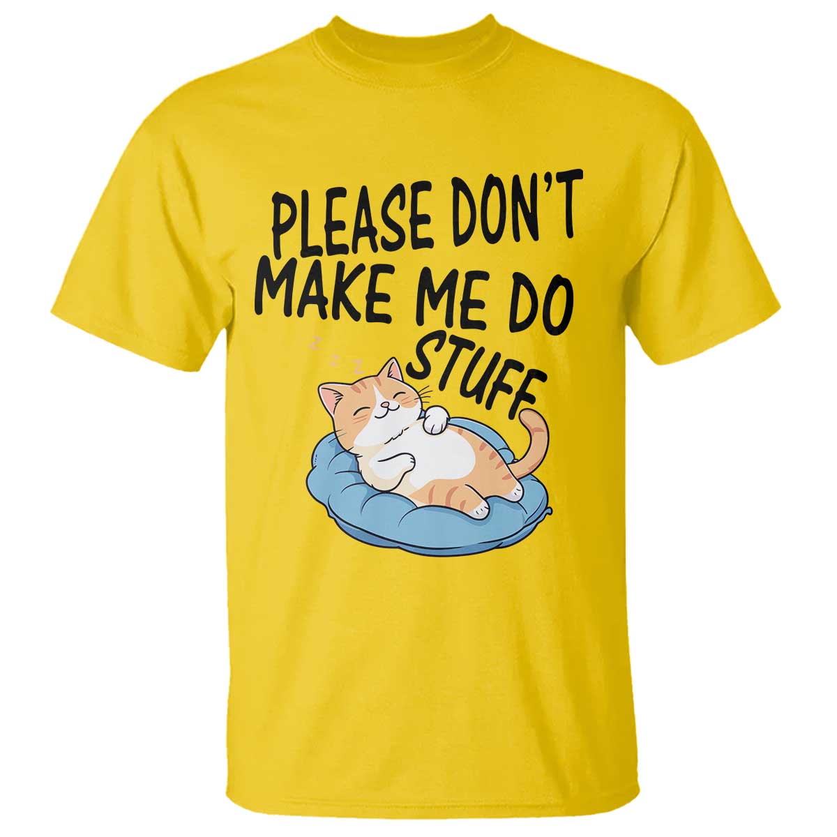 Funny Cat Lover T Shirt Please Do Not Make Me Do Stuff TS12 Daisy Print Your Wear