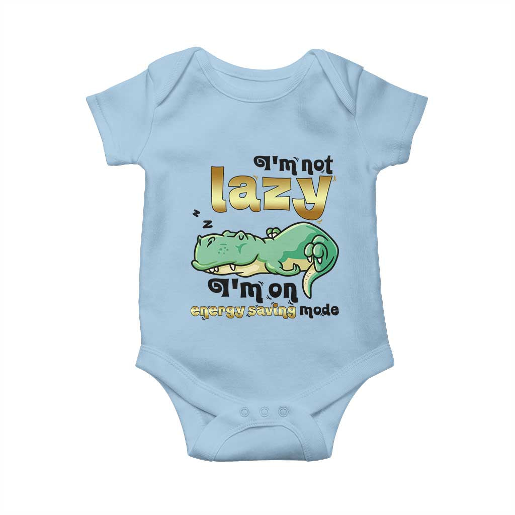 Funny Dinosaur Lover Baby Onesie I Am Not Lazy I Am On Energy Saving Mode TS12 Light Blue Print Your Wear