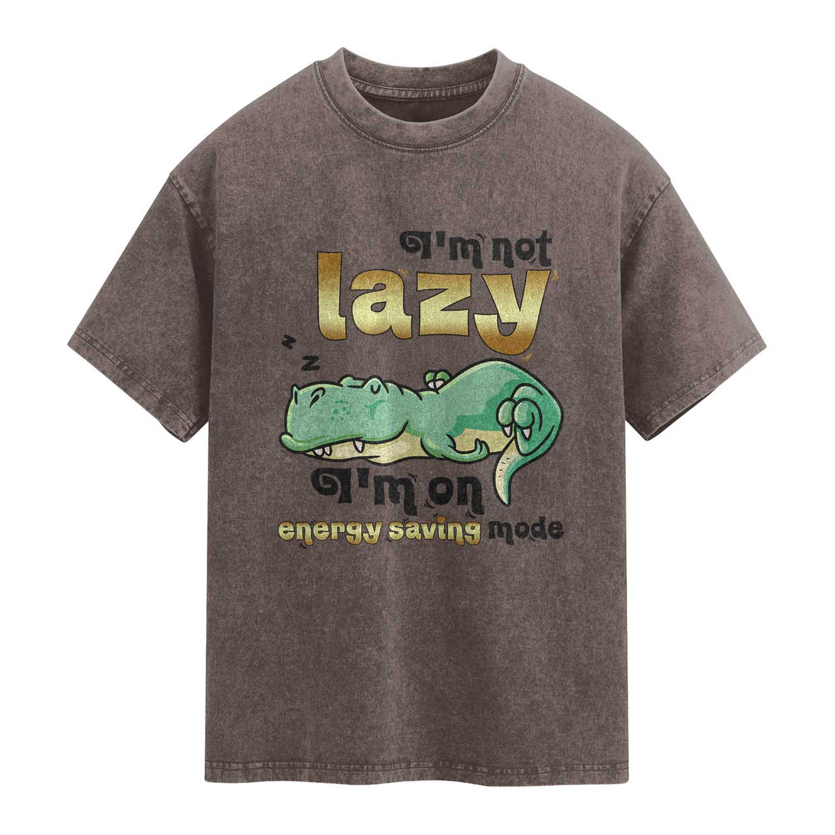 Funny Dinosaur Lover Washed Cotton T-Shirt I Am Not Lazy I Am On Energy Saving Mode