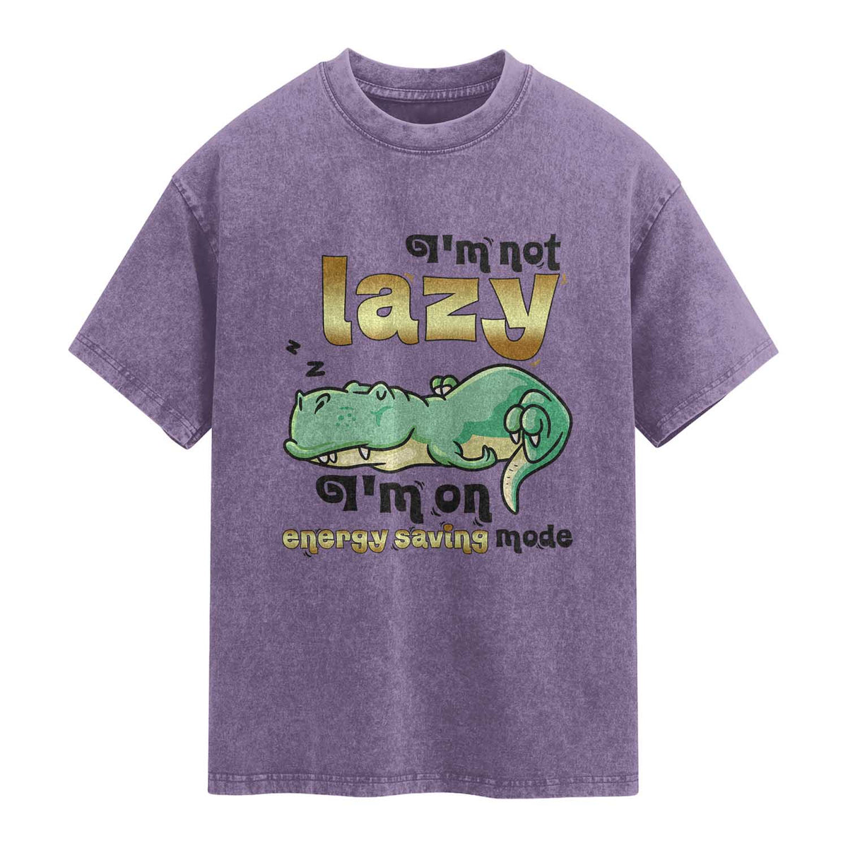 Funny Dinosaur Lover Washed Cotton T-Shirt I Am Not Lazy I Am On Energy Saving Mode