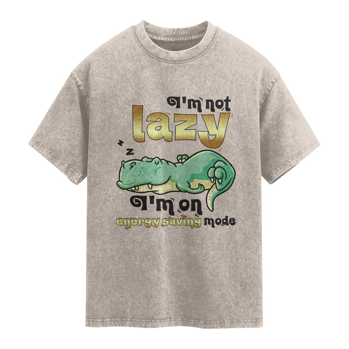 Funny Dinosaur Lover Washed Cotton T-Shirt I Am Not Lazy I Am On Energy Saving Mode