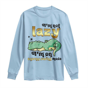 Funny Dinosaur Lover Long Sleeve Shirt I Am Not Lazy I Am On Energy Saving Mode TS12 Light Blue Print Your Wear
