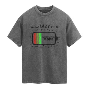 Funny Sarcastic Saying Washed Cotton T-Shirt I Am On Energy Saving Mode