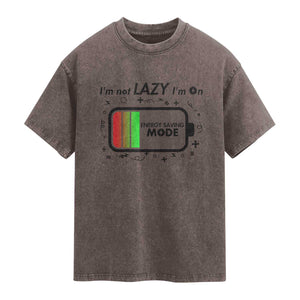 Funny Sarcastic Saying Washed Cotton T-Shirt I Am On Energy Saving Mode
