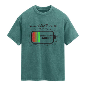Funny Sarcastic Saying Washed Cotton T-Shirt I Am On Energy Saving Mode