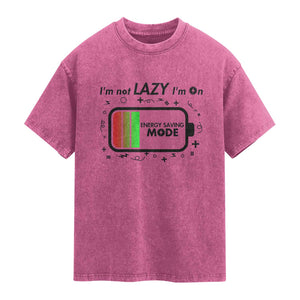 Funny Sarcastic Saying Washed Cotton T-Shirt I Am On Energy Saving Mode