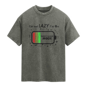 Funny Sarcastic Saying Washed Cotton T-Shirt I Am On Energy Saving Mode