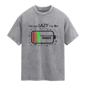 Funny Sarcastic Saying Washed Cotton T-Shirt I Am On Energy Saving Mode