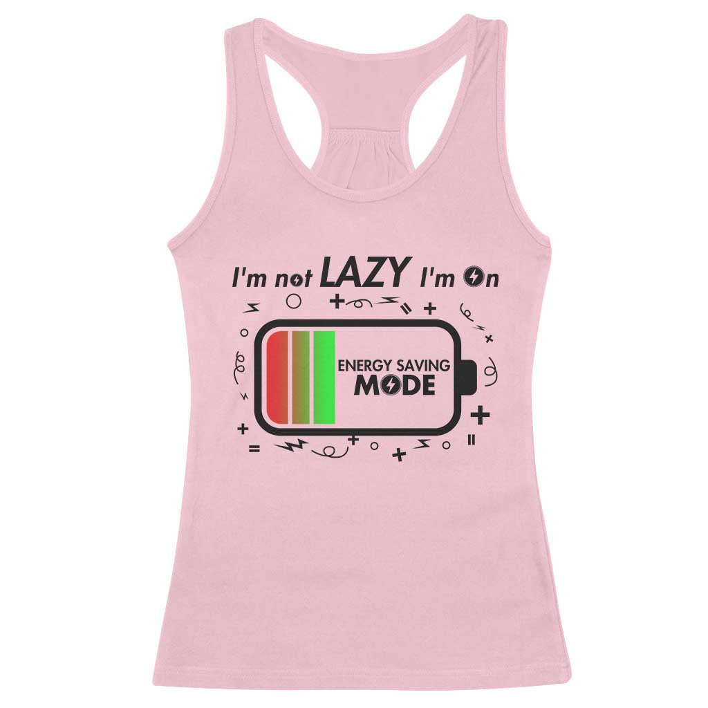 Funny Sarcastic Saying Racerback Tank Top I Am On Energy Saving Mode TS12 Light Pink Print Your Wear