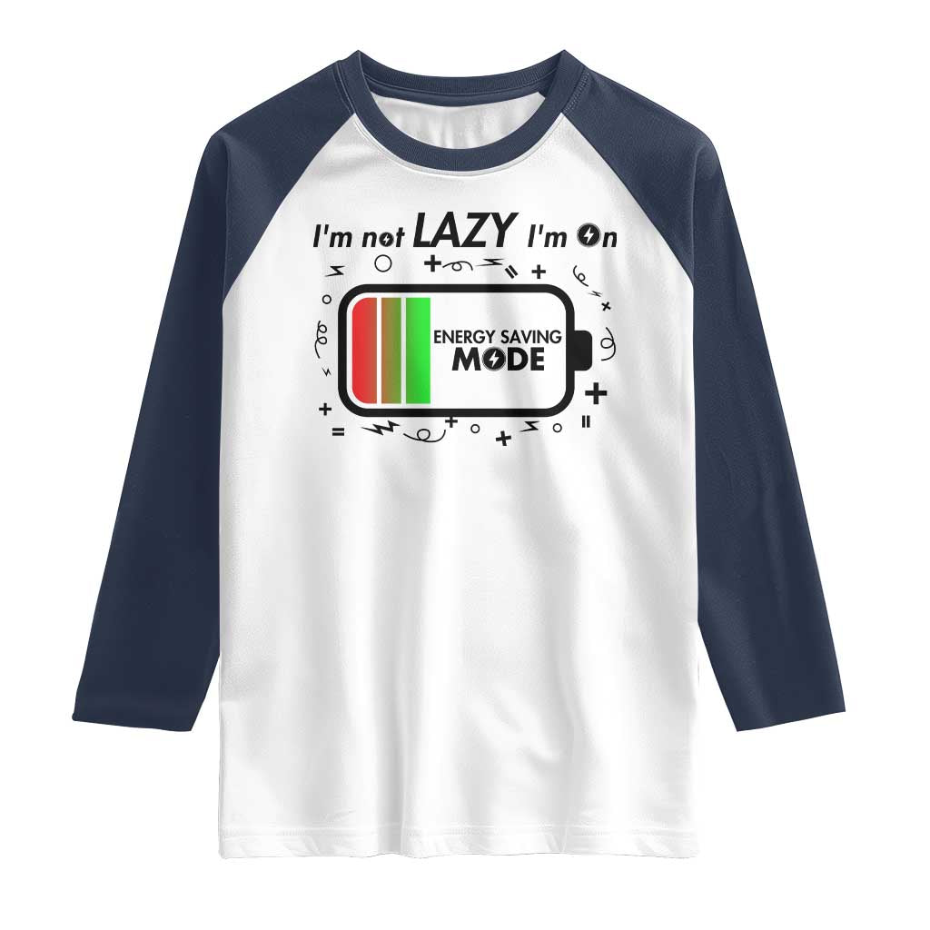 Funny Sarcastic Saying Raglan Shirt I Am On Energy Saving Mode TS12 White Navy Print Your Wear