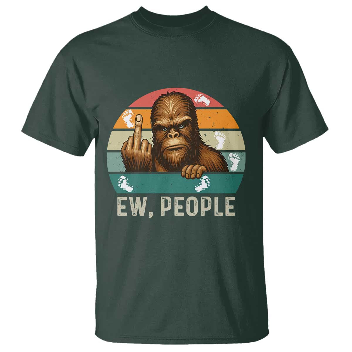 Bigfoot Lover T Shirt Funny Ew People Retro Sunset Design TS12 Dark Forest Green Print Your Wear