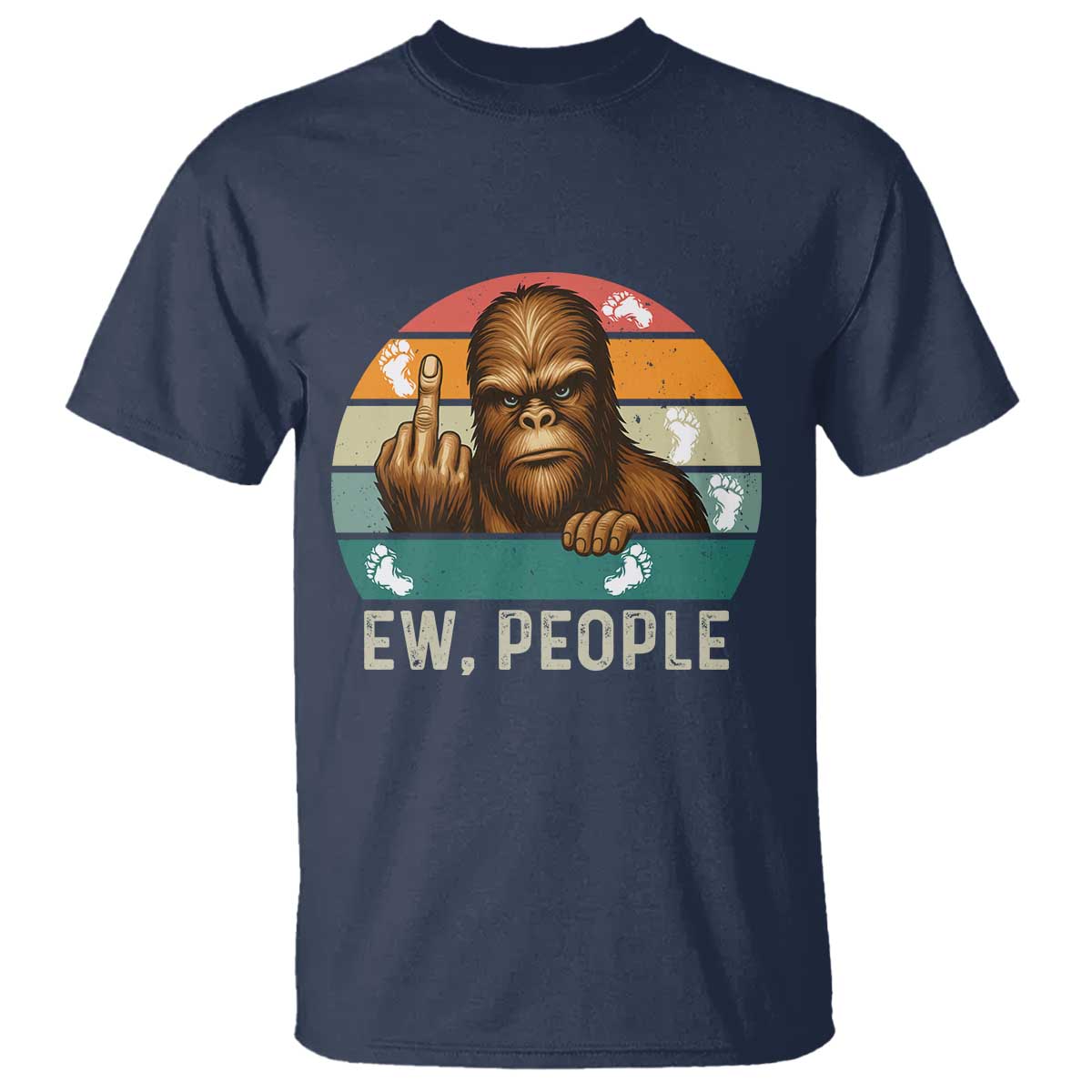 Bigfoot Lover T Shirt Funny Ew People Retro Sunset Design TS12 Navy Print Your Wear