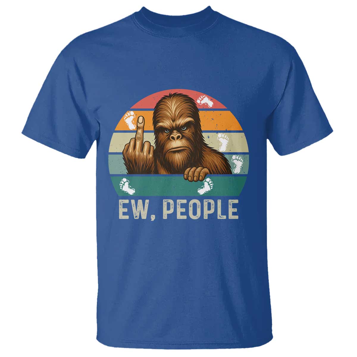 Bigfoot Lover T Shirt Funny Ew People Retro Sunset Design TS12 Royal Blue Print Your Wear