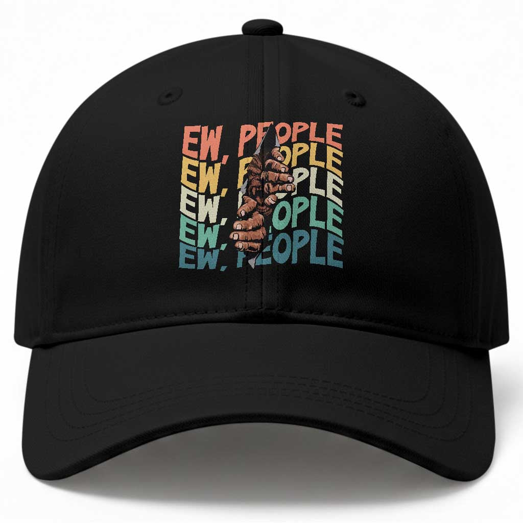 Ew People Hater Baseball Cap Funny Bigfoot Sarcastic Quote TS12 Print Your Wear