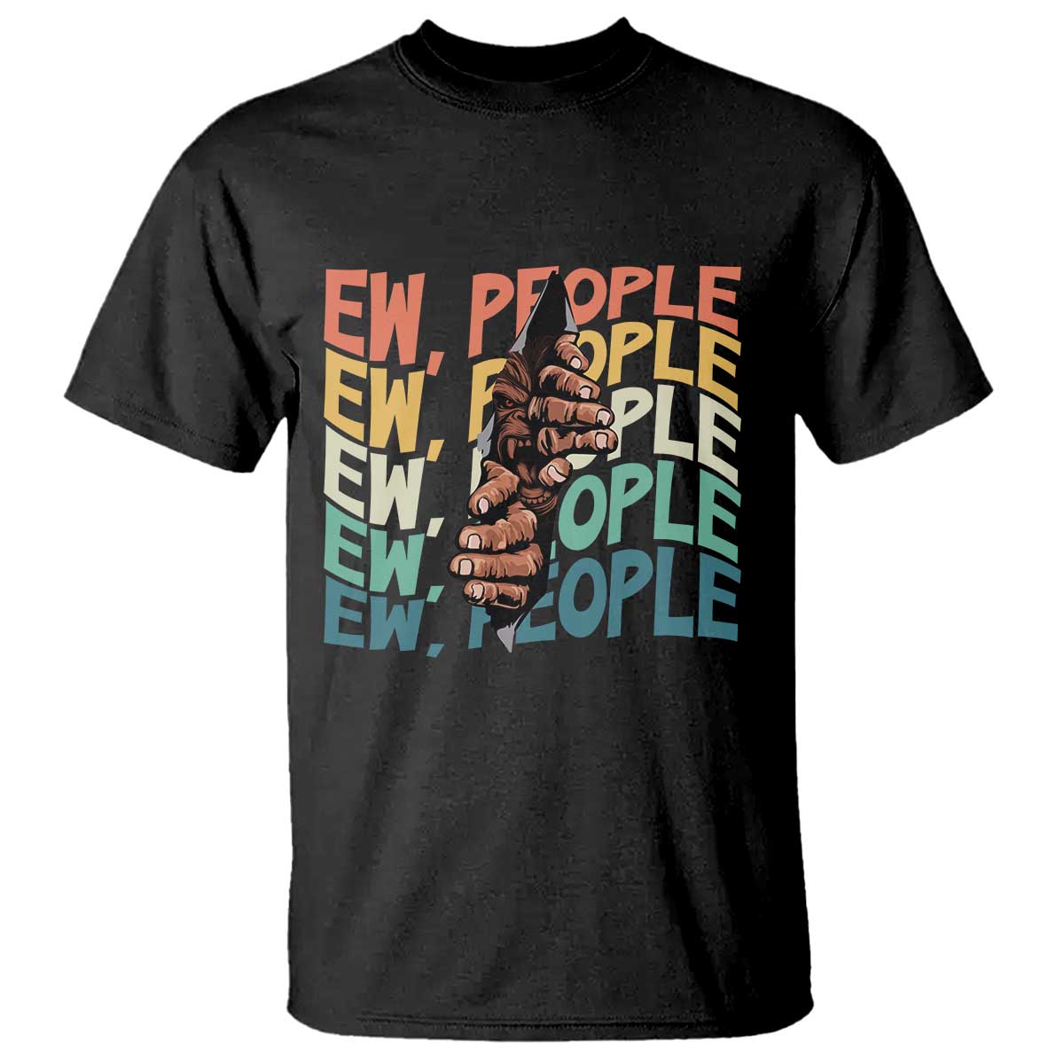 Ew People Hater T Shirt Funny Bigfoot Sarcastic Quote TS12 Black Print Your Wear