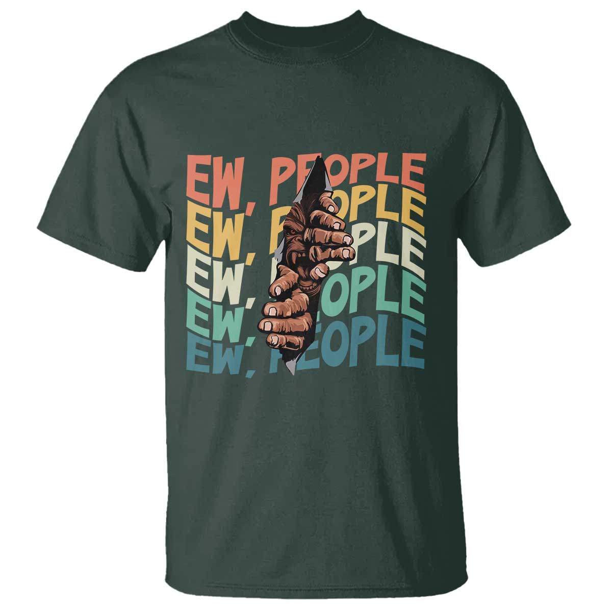 Ew People Hater T Shirt Funny Bigfoot Sarcastic Quote TS12 Dark Forest Green Print Your Wear
