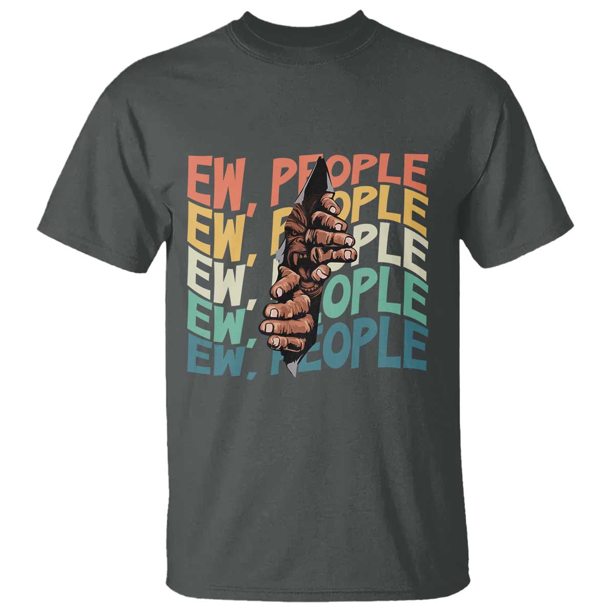 Ew People Hater T Shirt Funny Bigfoot Sarcastic Quote TS12 Dark Heather Print Your Wear