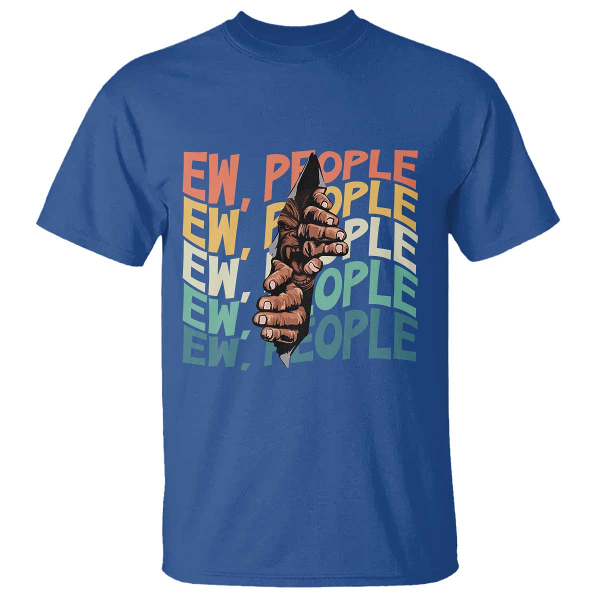 Ew People Hater T Shirt Funny Bigfoot Sarcastic Quote TS12 Royal Blue Print Your Wear